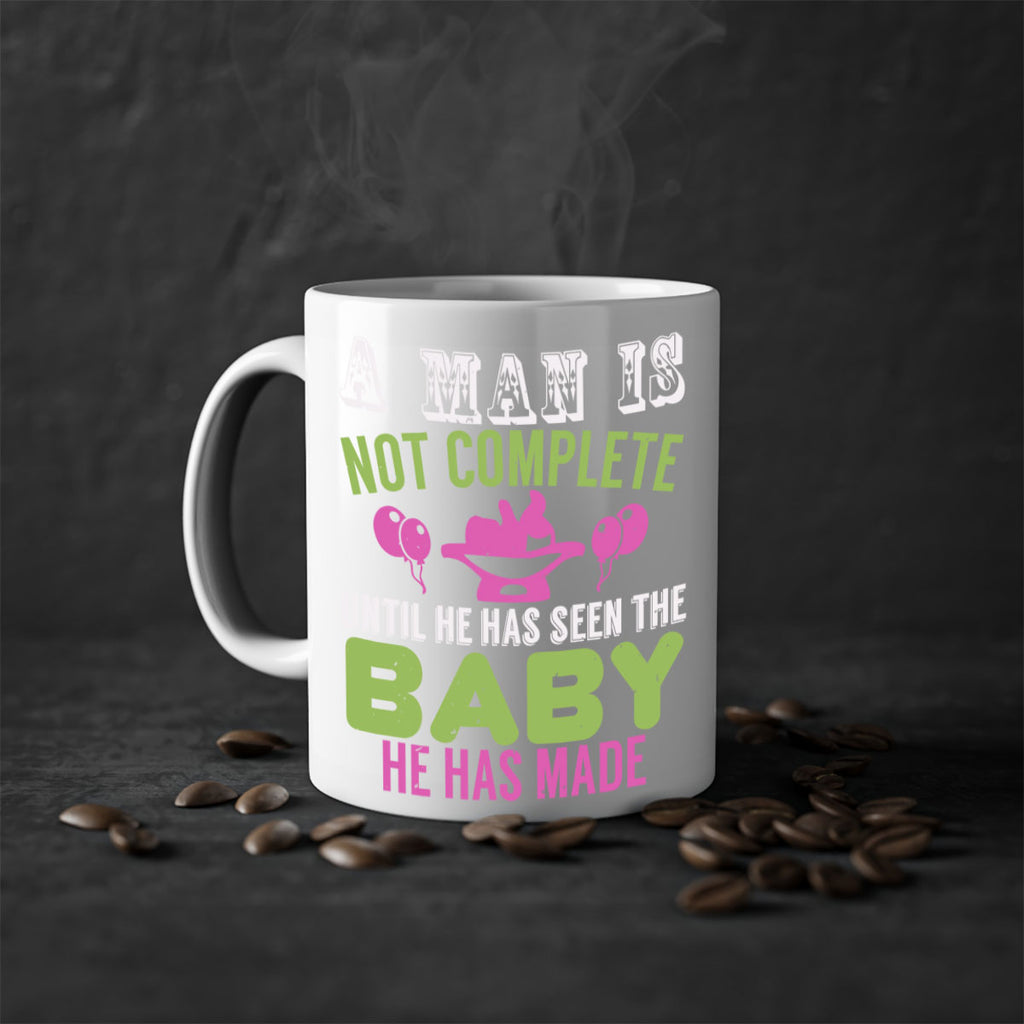 A man is not complete until he has seen the baby Style 155#- baby2-Mug / Coffee Cup