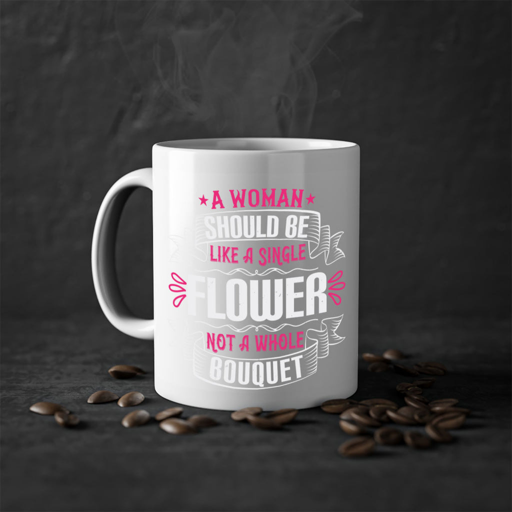 A woman should be like a single flower not a whole bouquet Style 30#- aunt-Mug / Coffee Cup