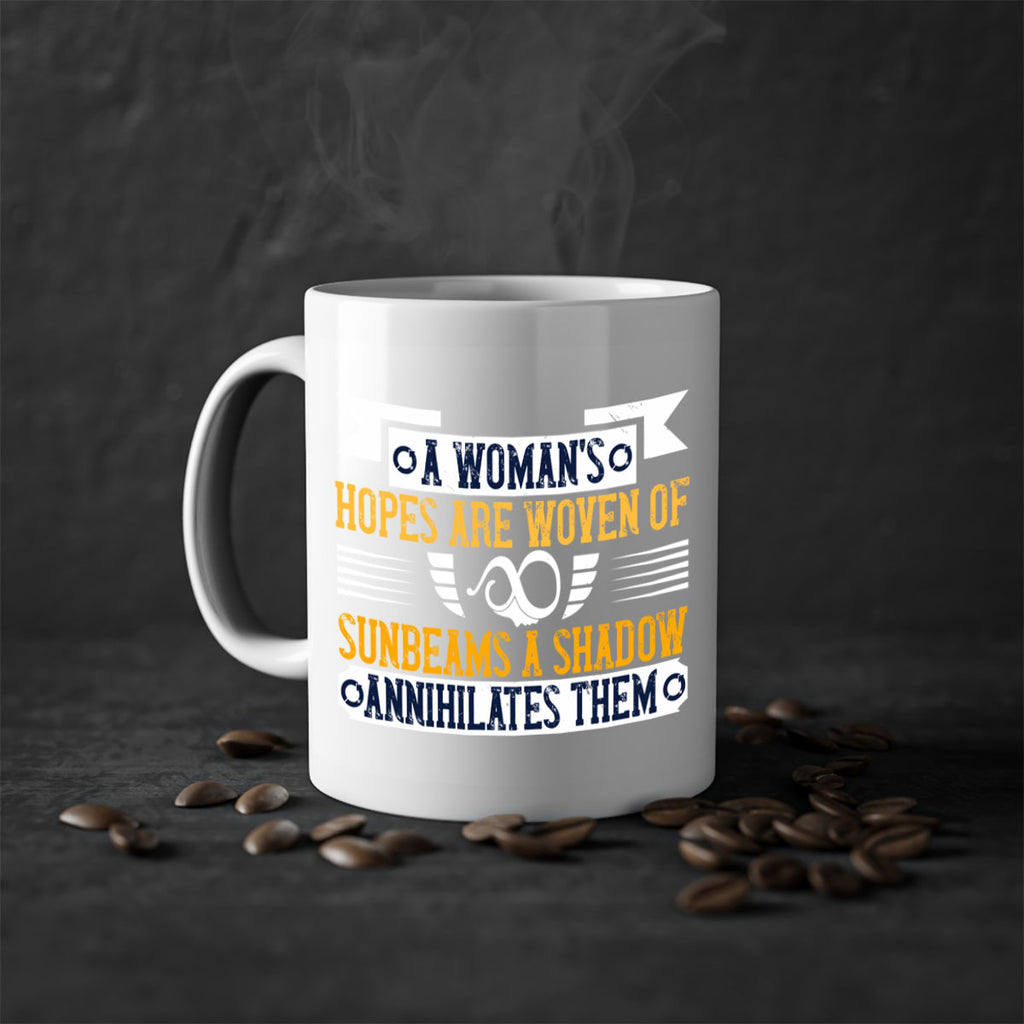 A womans hopes are woven of sunbeams a shadow annihilates them Style 81#- World Health-Mug / Coffee Cup