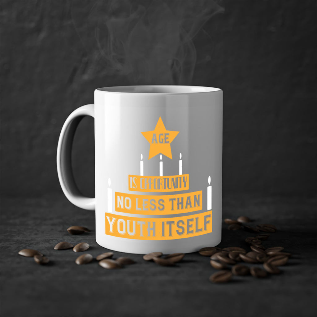 Age is opportunity no less than youth itself Style 102#- birthday-Mug / Coffee Cup