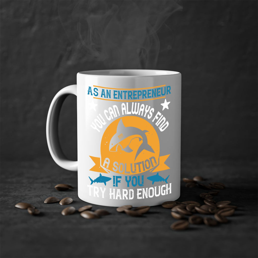As an entrepreneur you can always find a solution if you try hard enough Style 96#- Shark-Fish-Mug / Coffee Cup