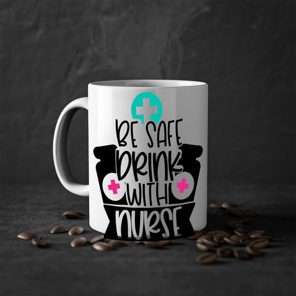Be Safe Drink With Nurse Style Style 221#- nurse-Mug / Coffee Cup