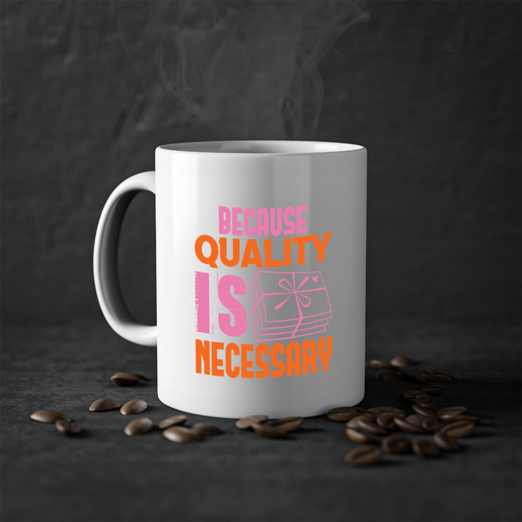 Because quality is Necessary Style 49#- cleaner-Mug / Coffee Cup