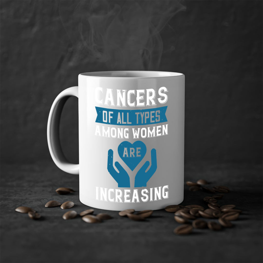 Cancers of all types among women are increasing Style 4#- World Health-Mug / Coffee Cup