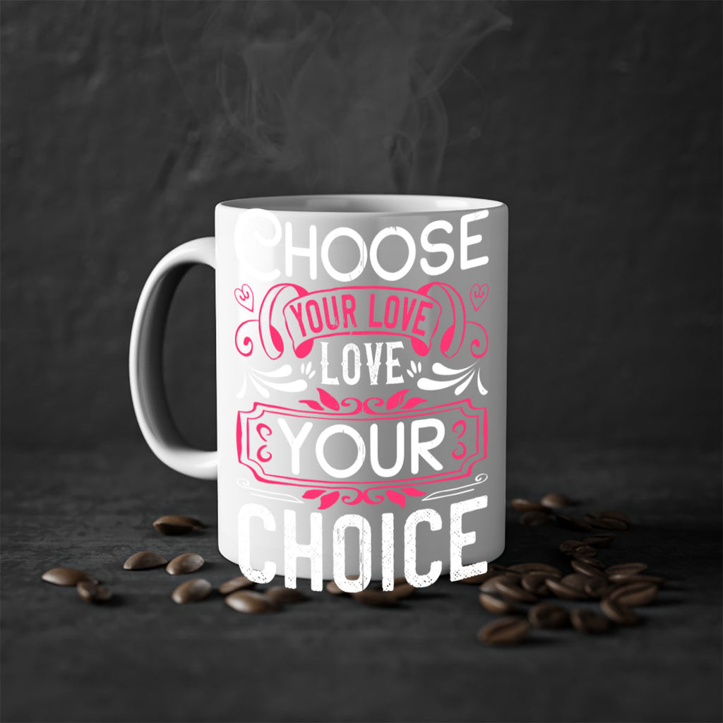 Choose your love Love your choice Style 4#- Dog-Mug / Coffee Cup