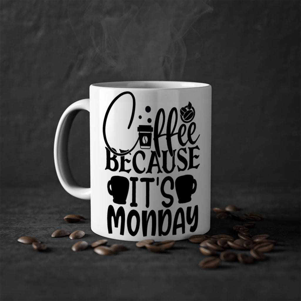 Coffee because its Monday Style 132#- motivation-Mug / Coffee Cup