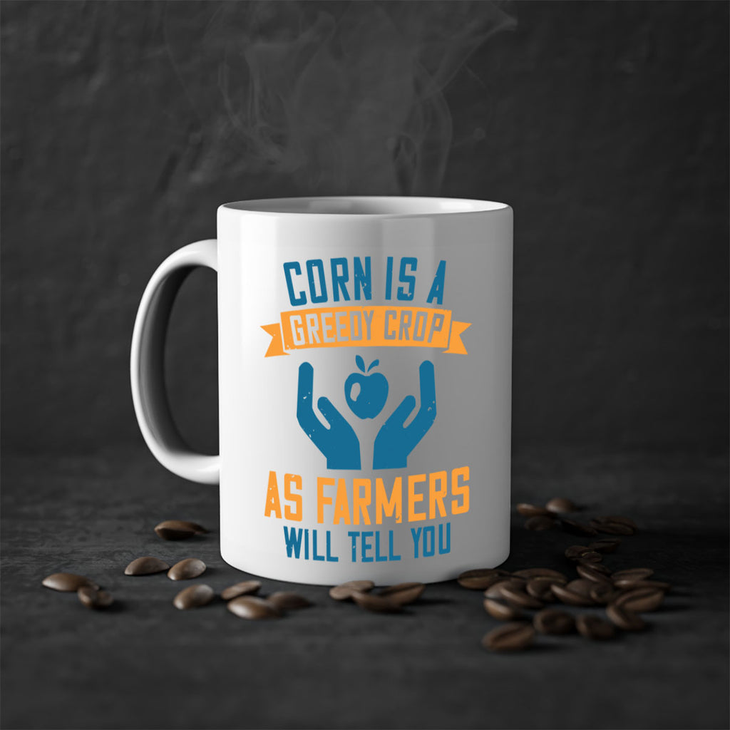 Corn is a greedy crop as farmers will tell you Style 3#- World Health-Mug / Coffee Cup