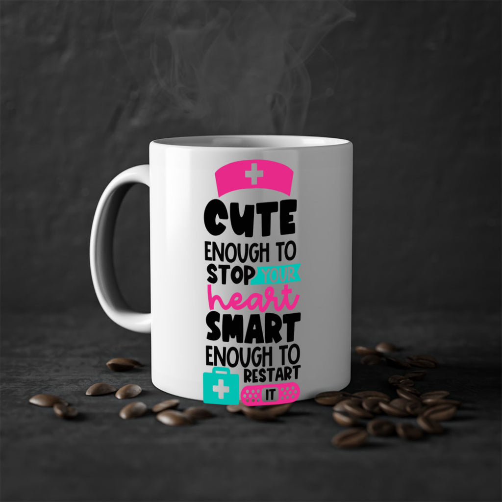 Cute Enough To Stop Your Heart Smart Enough To Restart It Style Style 203#- nurse-Mug / Coffee Cup