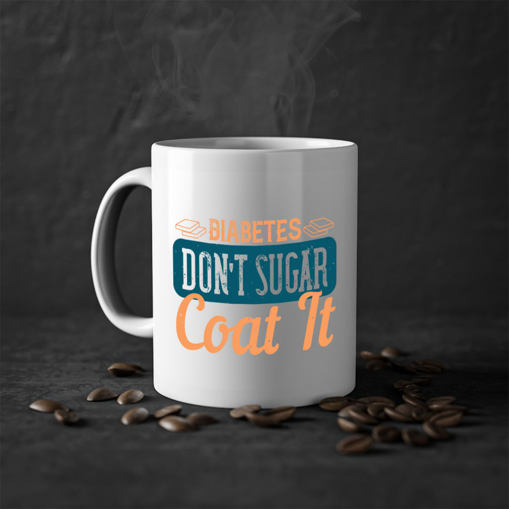 Diabetes Don’T Sugar Coat It Style 2#- diabetes-Mug / Coffee Cup