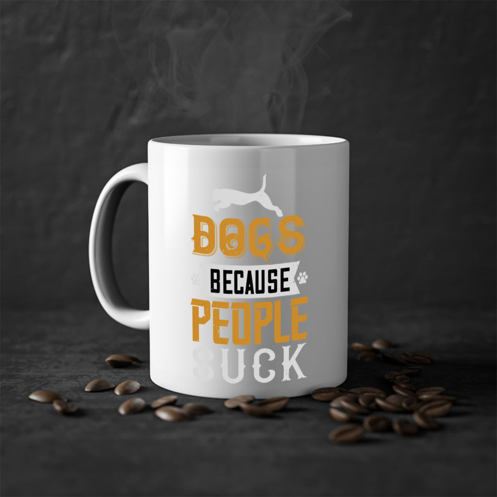 Dogs Because People Suck Style 217#- Dog-Mug / Coffee Cup