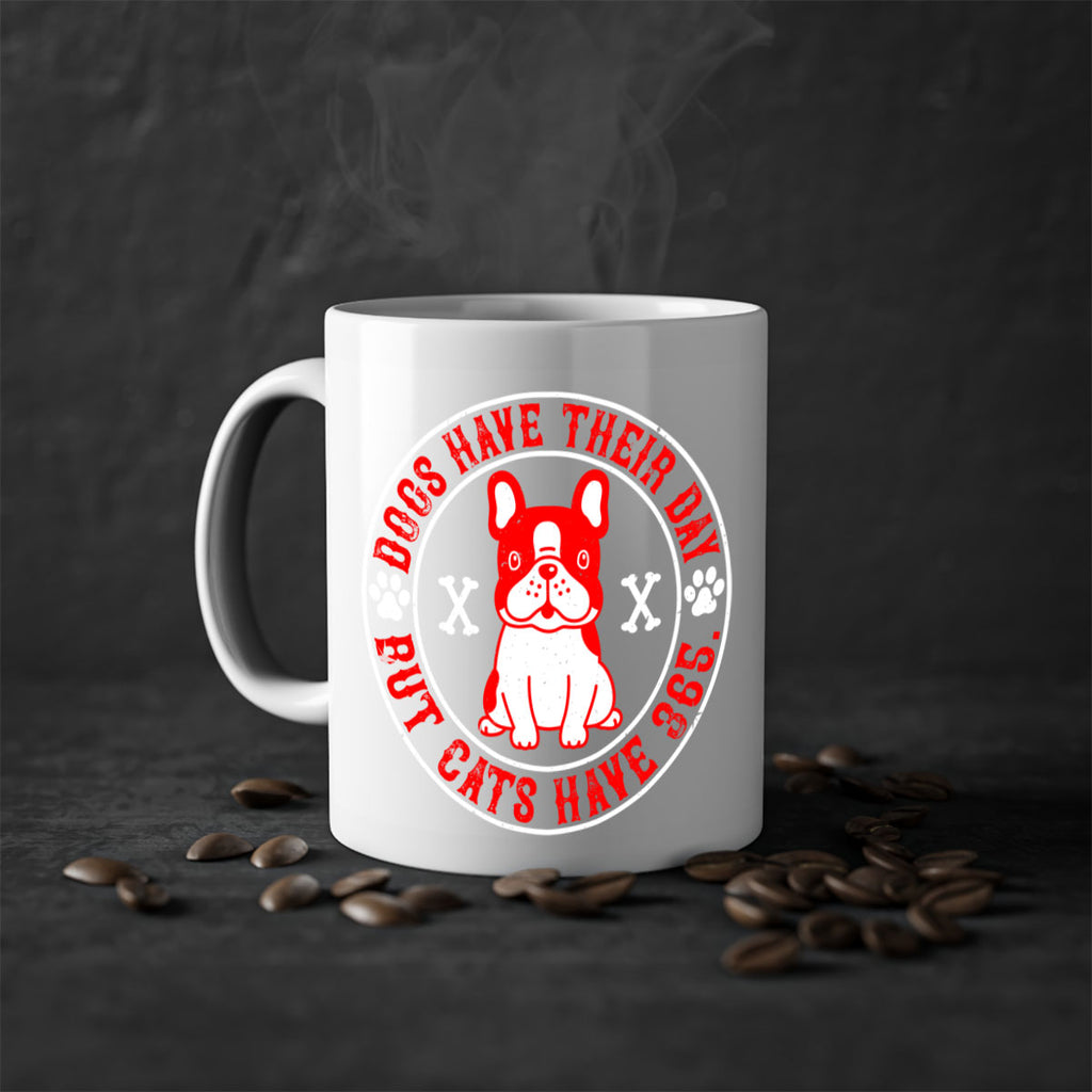 Dogs have their day but cats have Style 212#- Dog-Mug / Coffee Cup