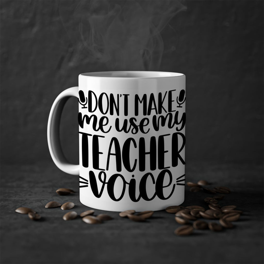 Dont Make Me Use Style 77#- teacher-Mug / Coffee Cup