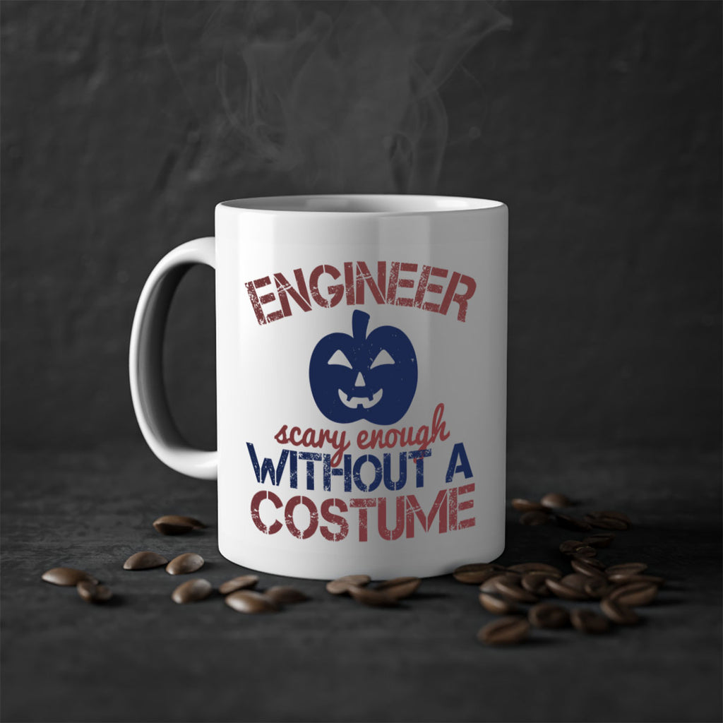 ENGINEER SCARY ENOUGH WITHOUT A COUSTUME Style 62#- engineer-Mug / Coffee Cup