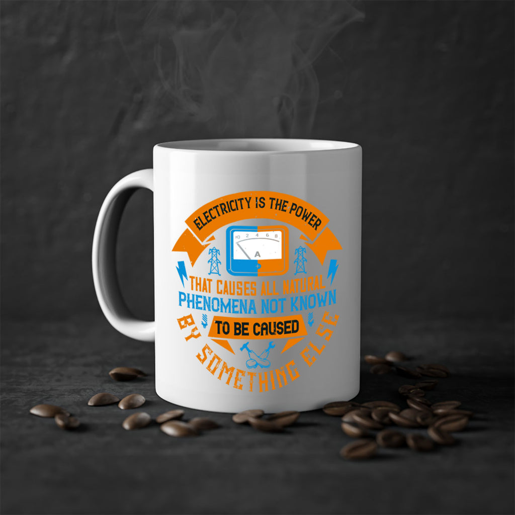 Electricity is the power that causes all natural phenomena not known Style 44#- electrician-Mug / Coffee Cup