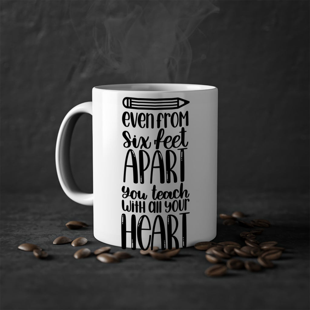Even From Six Feet Apart Style 74#- teacher-Mug / Coffee Cup