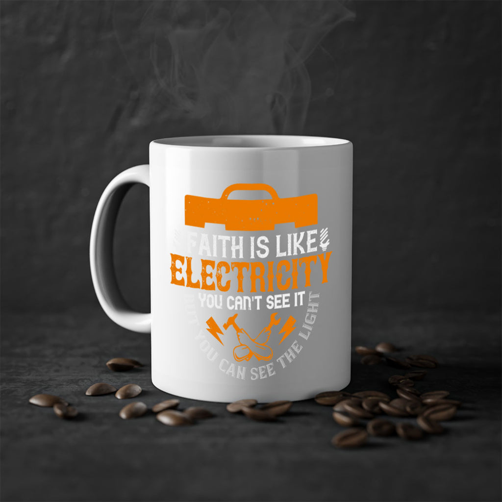 Faith is like electricity You cant see it but you can see the light Style 41#- electrician-Mug / Coffee Cup