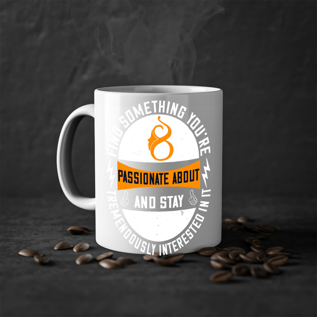 Find something you’re passionate about and stay tremendously interested in it Style 71#- World Health-Mug / Coffee Cup