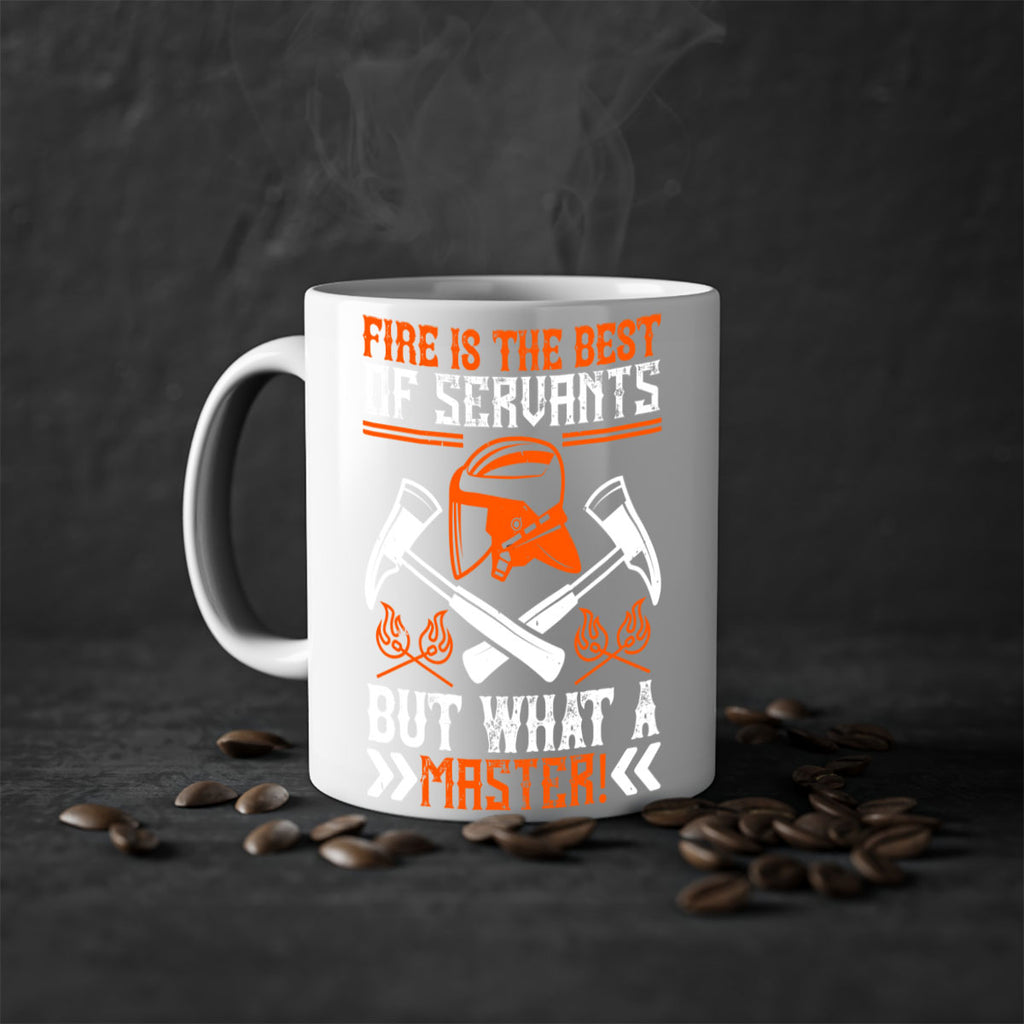 Fire is the best of servants but what a master Style 79#- fire fighter-Mug / Coffee Cup