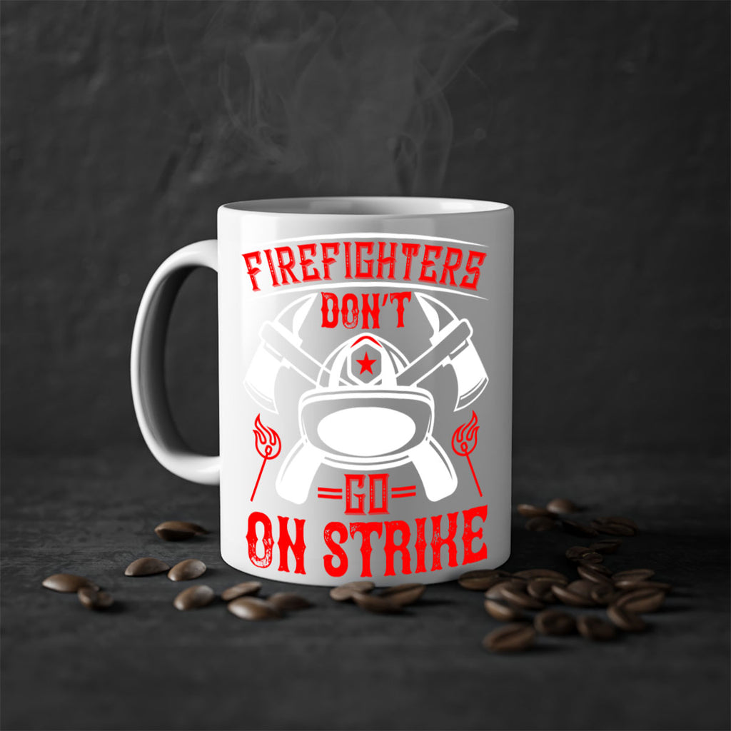 Firefighters don’t go on strike Style 73#- fire fighter-Mug / Coffee Cup