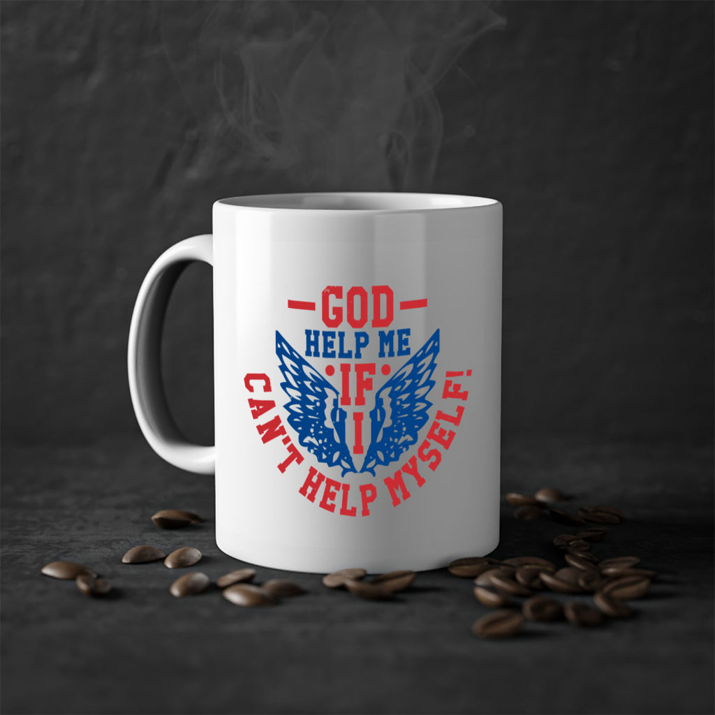 God help me if i cant help myself Style 12#- 4th Of July-Mug / Coffee Cup