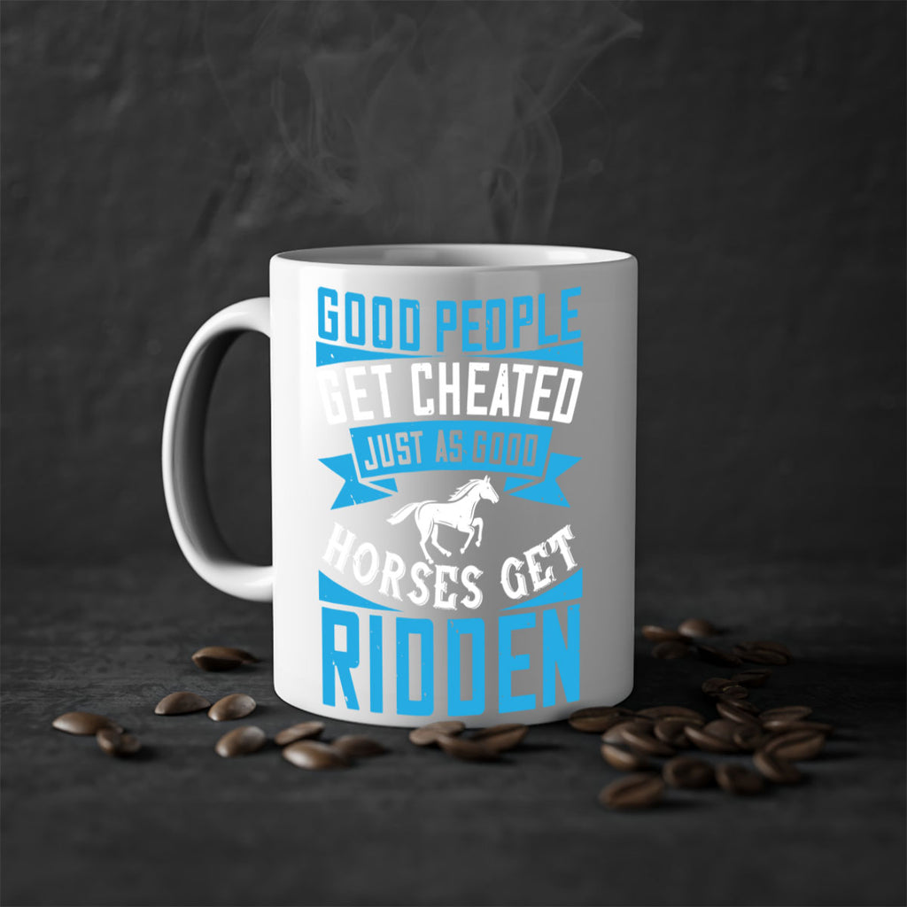 Good people get cheated just as good horses get ridden Style 53#- horse-Mug / Coffee Cup