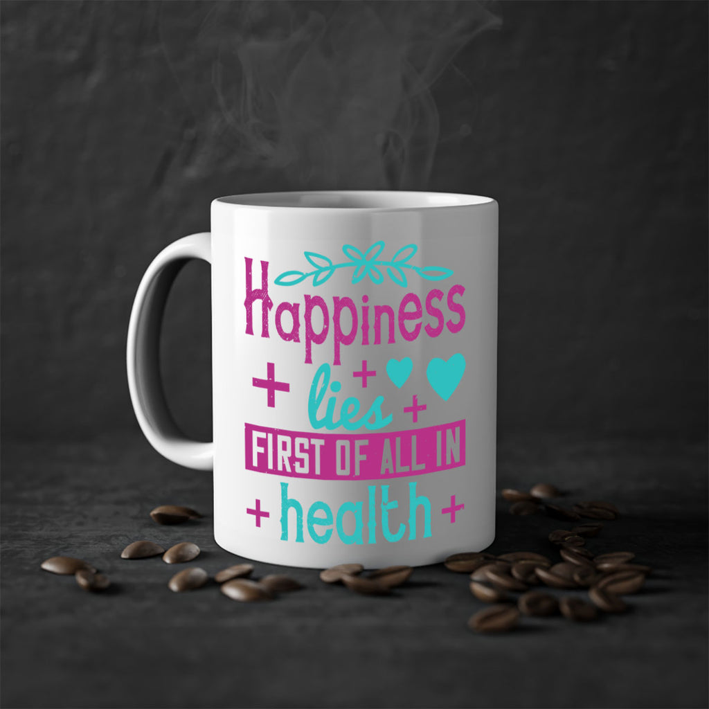 Happiness lies first of all in health Style 45#- World Health-Mug / Coffee Cup