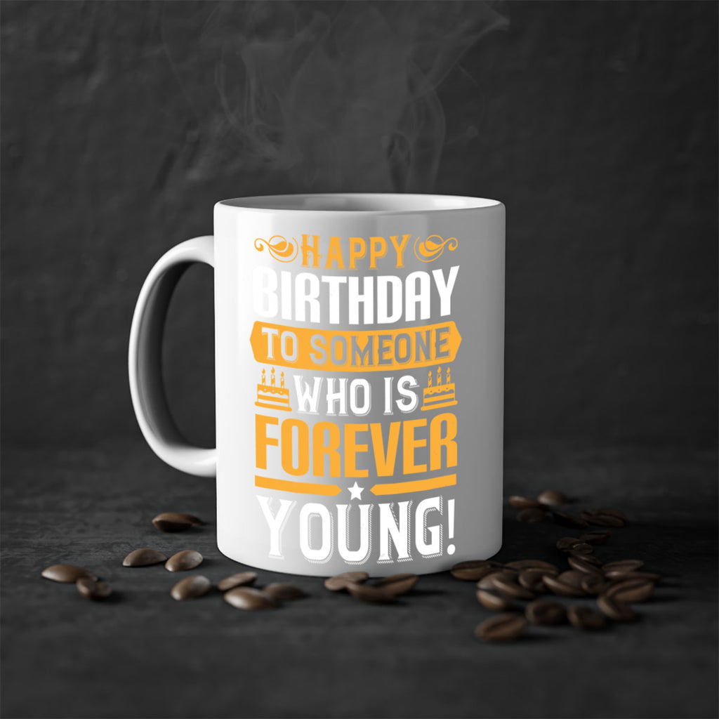 Happy birthday to someone who is forever young Style 80#- birthday-Mug / Coffee Cup