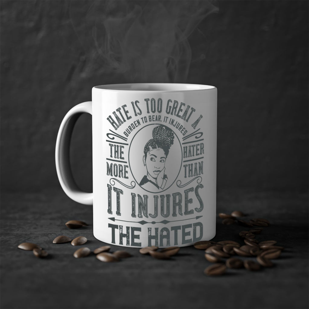 Hate is too great a burden to bear It injures the hater more than it injures the hated Style 17#- Afro - Black-Mug / Coffee Cup
