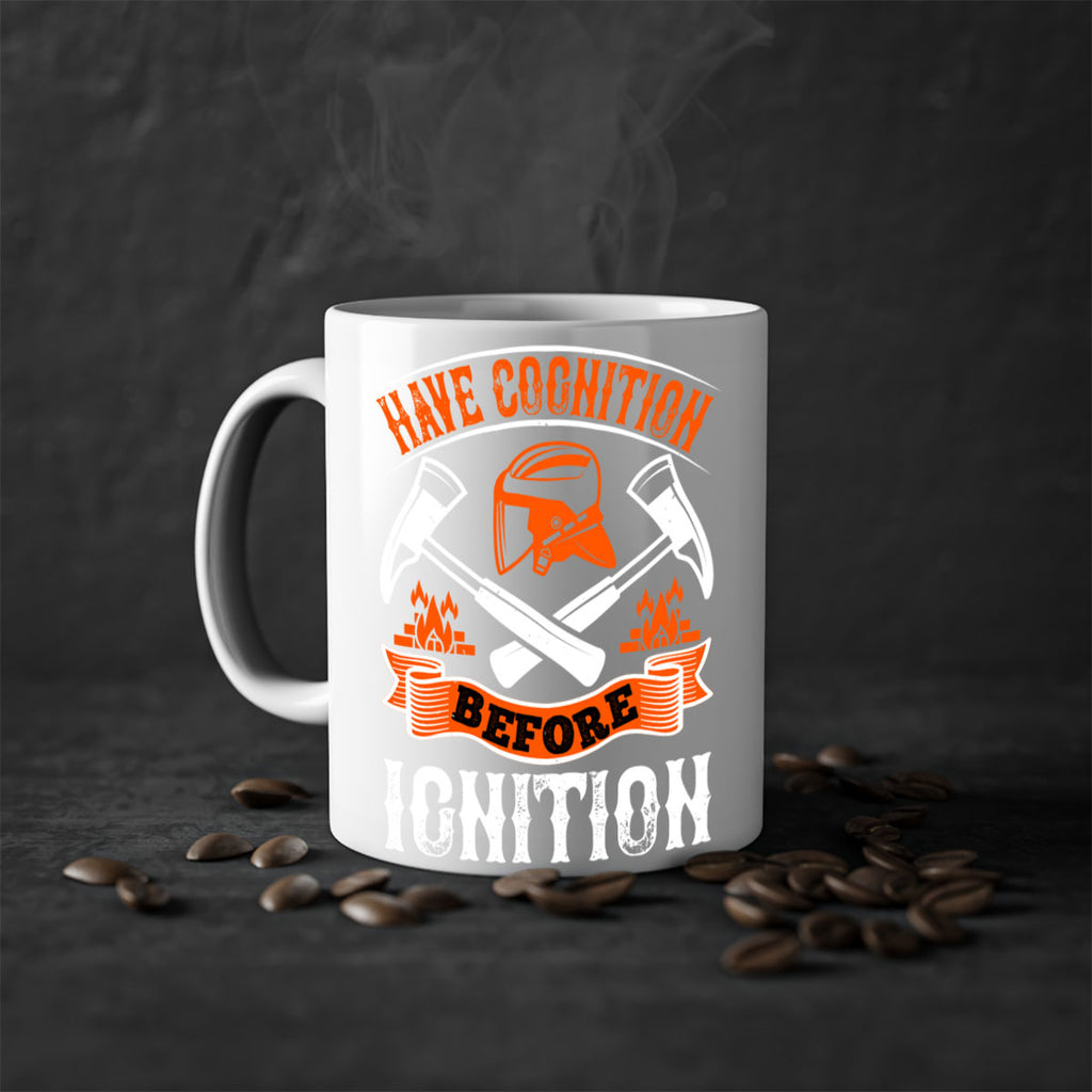 Have cognition before ignition Style 67#- fire fighter-Mug / Coffee Cup