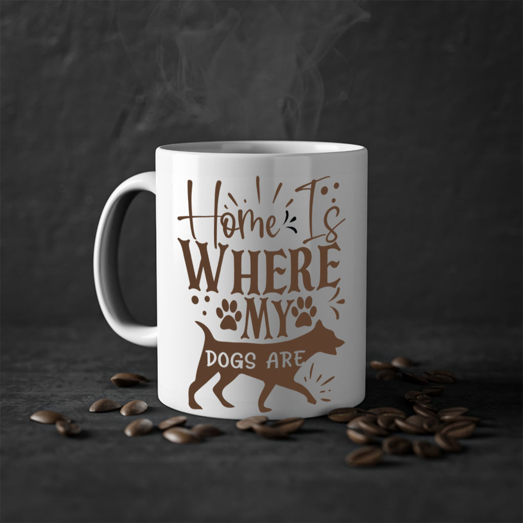 Home Is Where My Dogs Are Style 84#- Dog-Mug / Coffee Cup