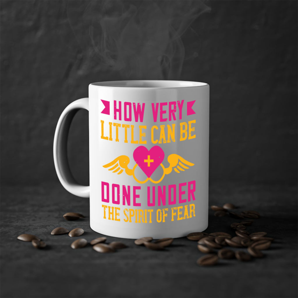 How very little can be done under the spirit of fear Style 320#- nurse-Mug / Coffee Cup