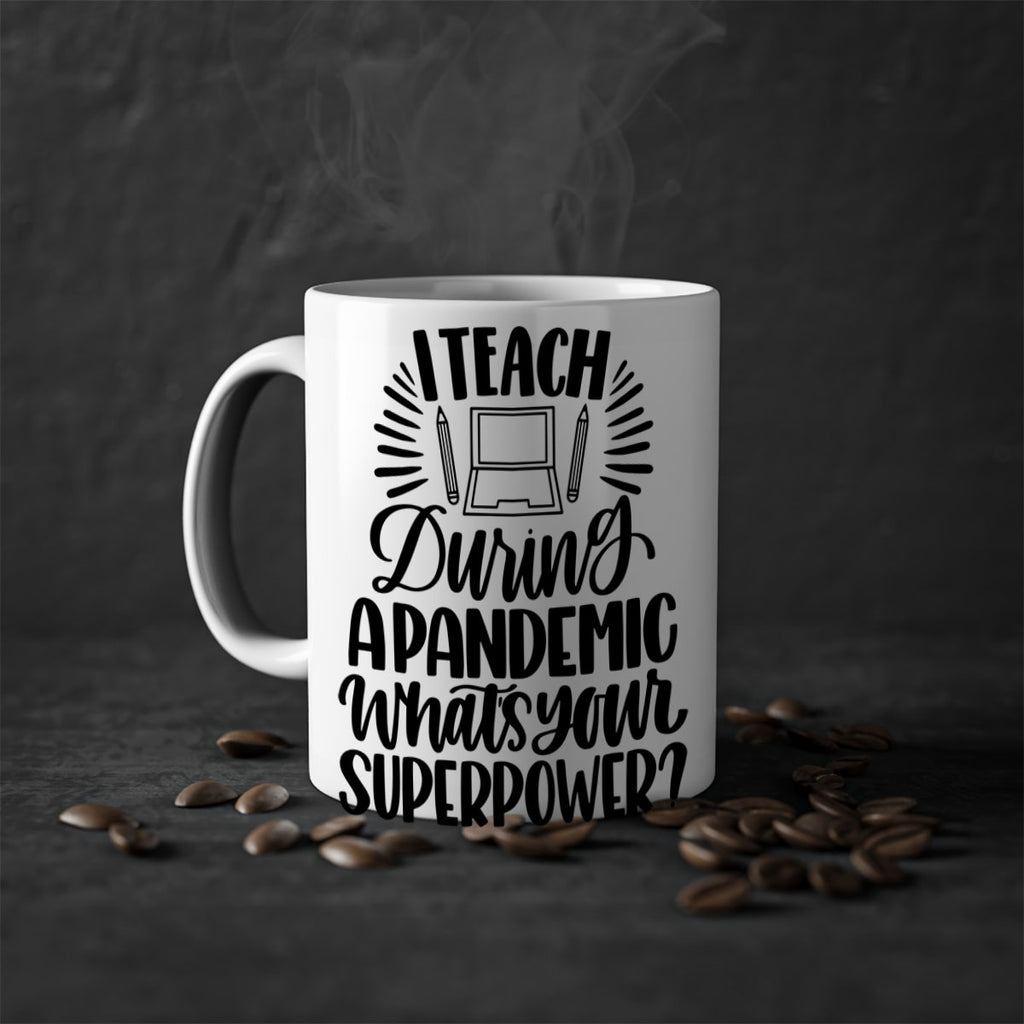 I Teach During A Pandemic Style 73#- teacher-Mug / Coffee Cup