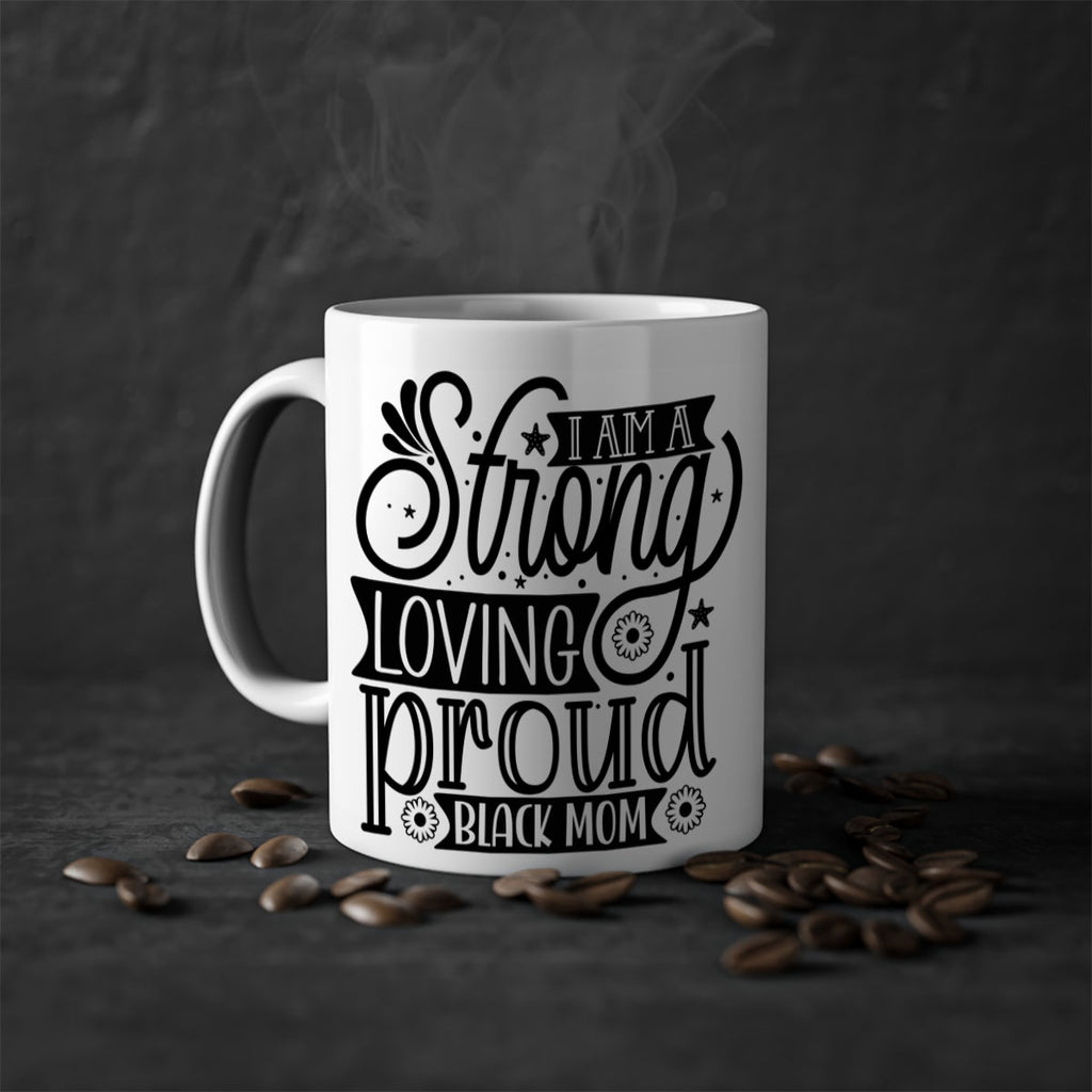 I am a strong loving proud black mom Style 35#- Black women - Girls-Mug / Coffee Cup