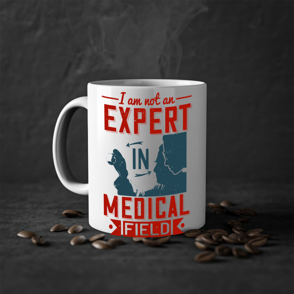 I am not an expert in medical field Style 1#- medical-Mug / Coffee Cup