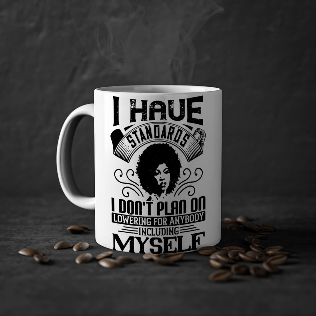 I have standards I dont plan on lowering for anybody … including myself Style 27#- Afro - Black-Mug / Coffee Cup