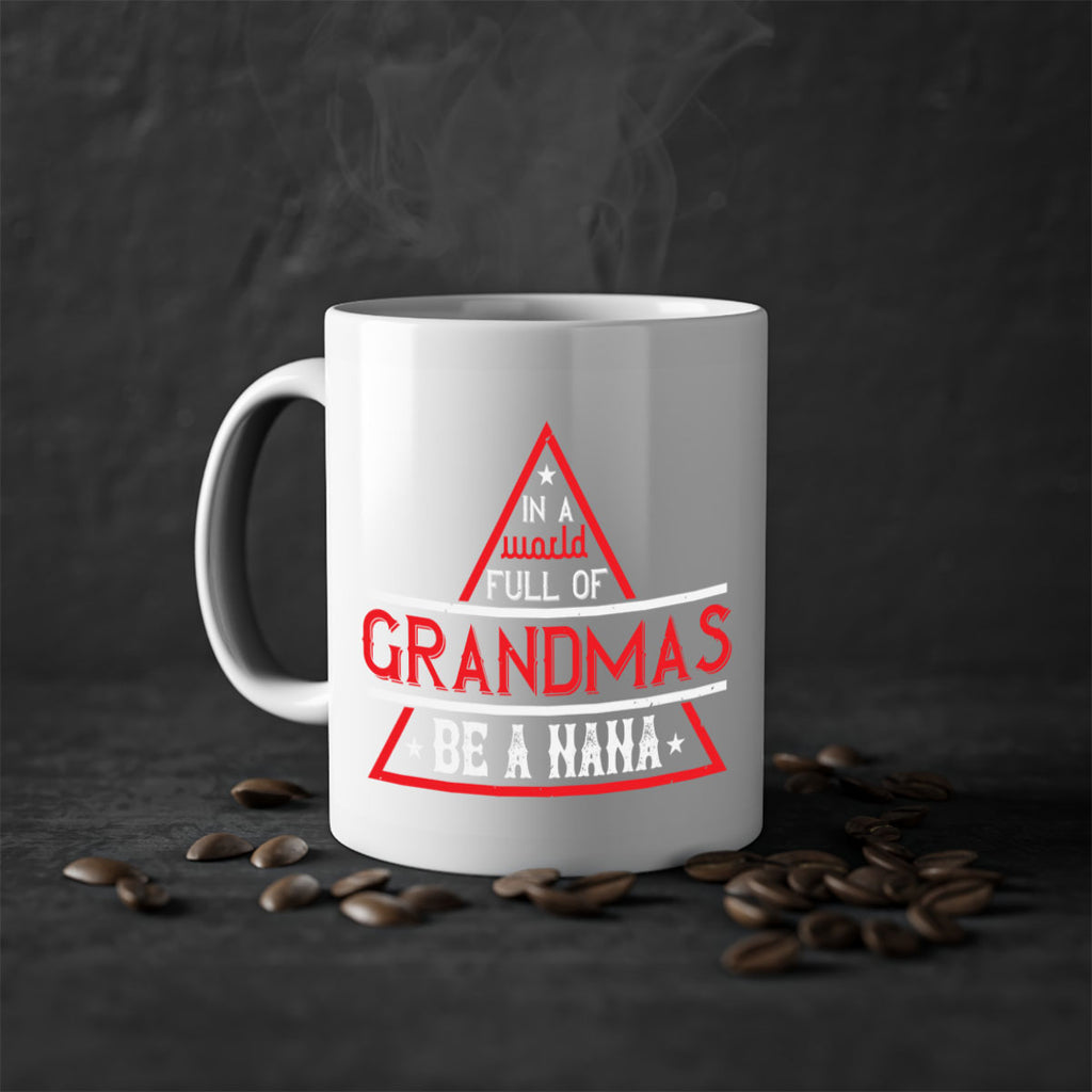 IN A WORLD FULL OF 19#- grandma-Mug / Coffee Cup