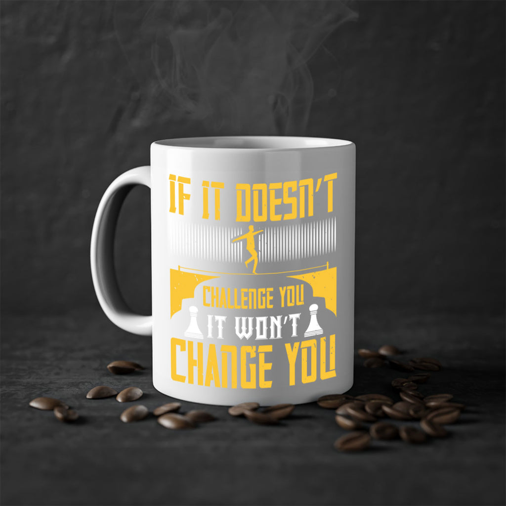 If it doesn’t challenge you it won’t change you Style 33#- dentist-Mug / Coffee Cup