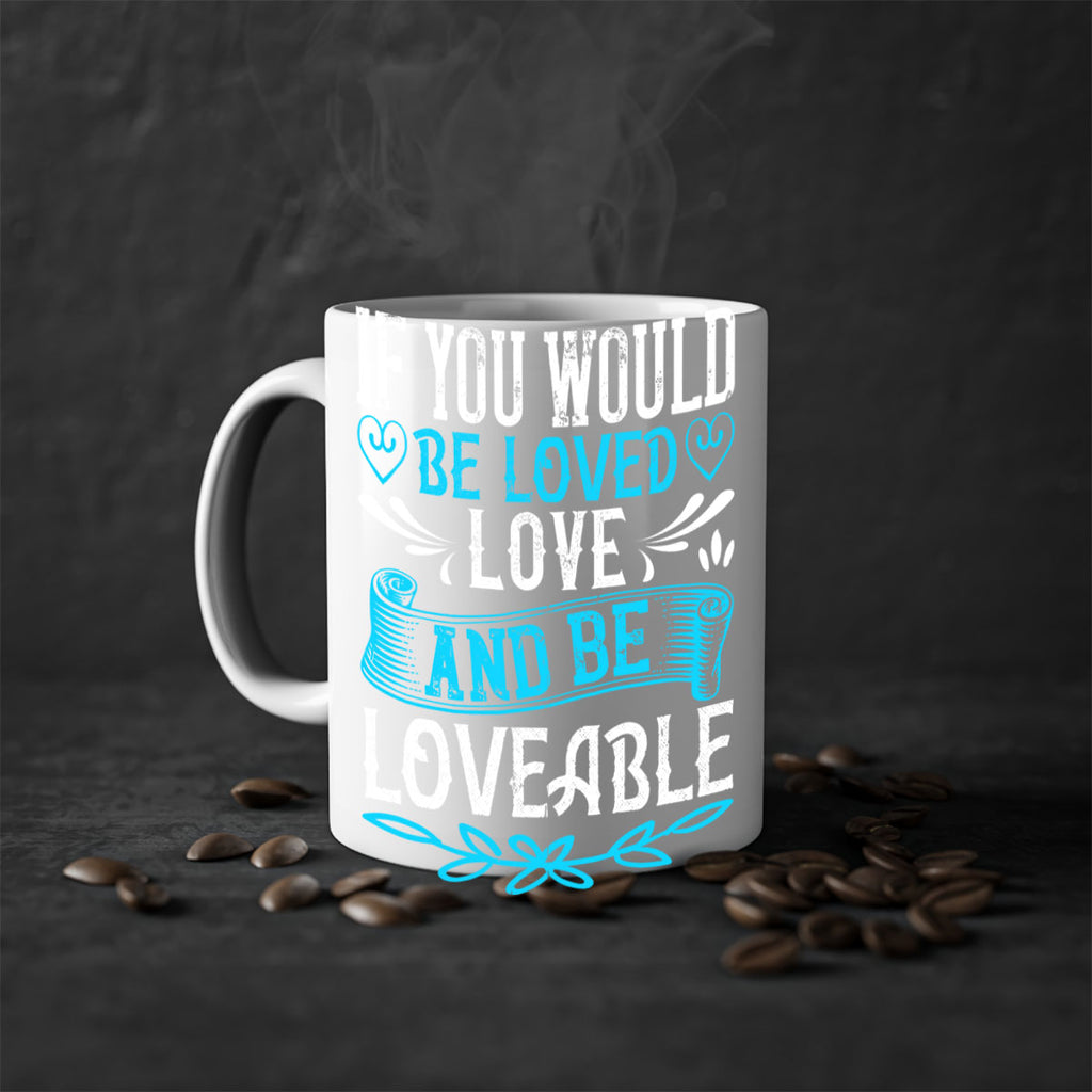 If you would be loved love and be loveable Style 38#- Dog-Mug / Coffee Cup