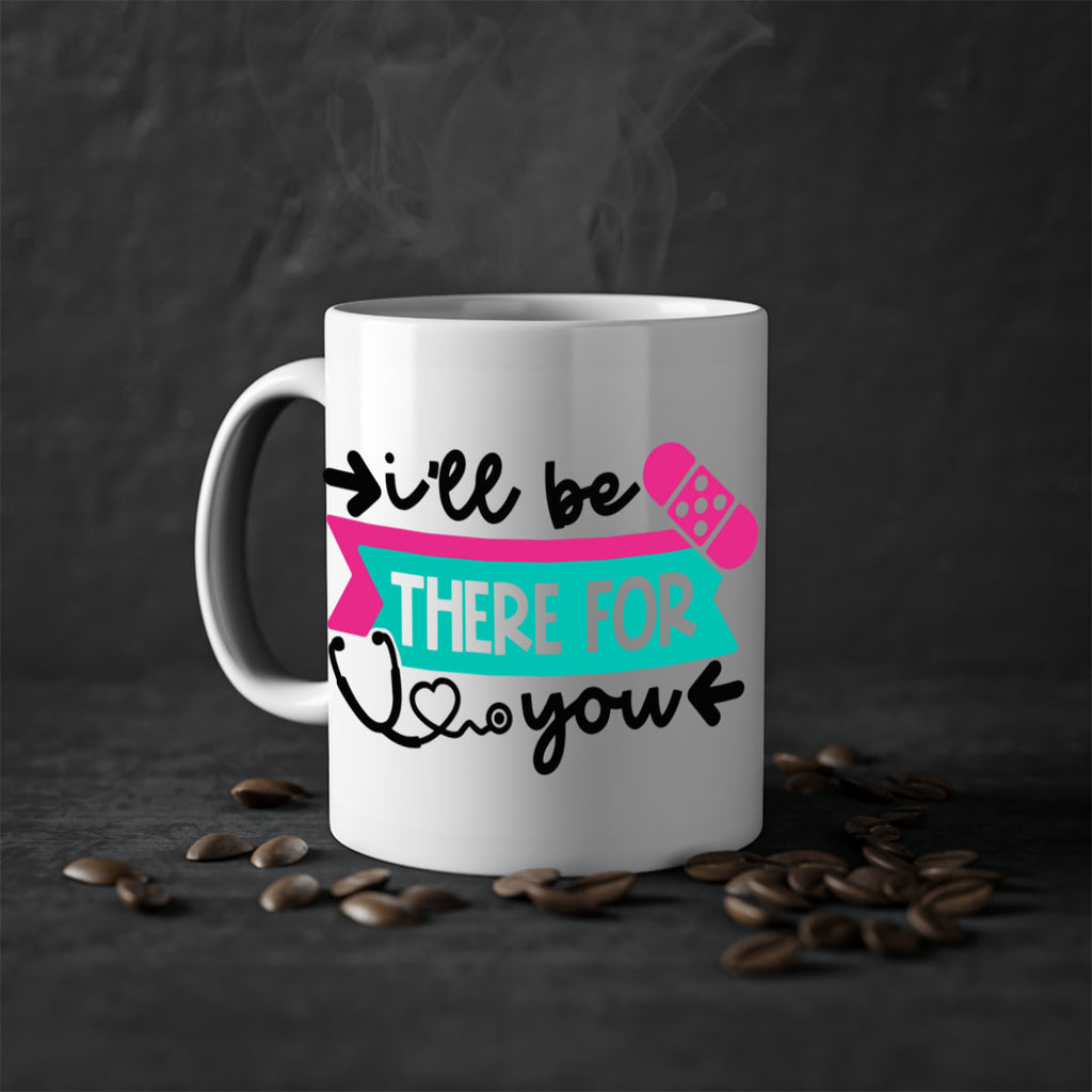Ill Be There For You Style Style 160#- nurse-Mug / Coffee Cup