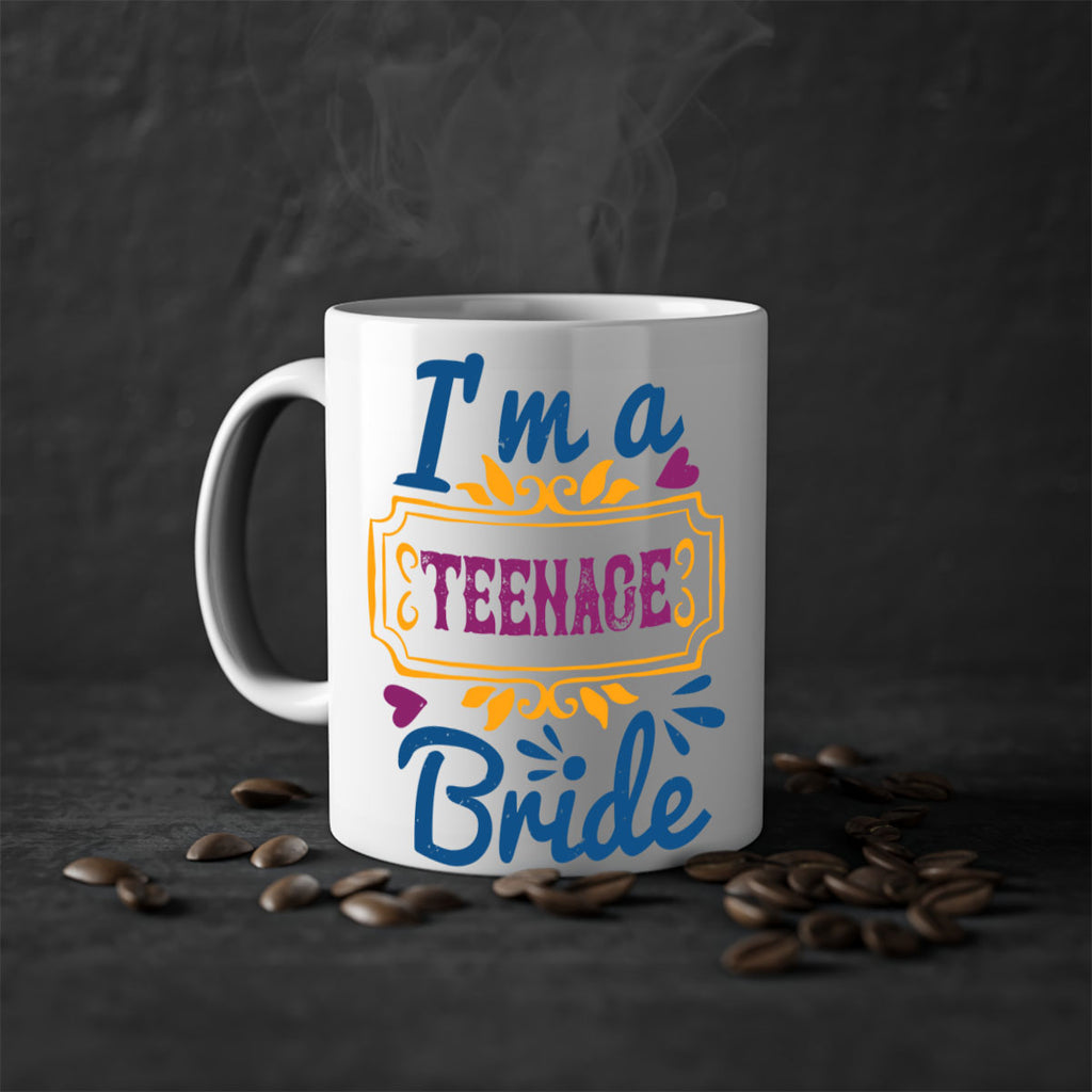 Im a teenage bride  60#- bride-Mug / Coffee Cup