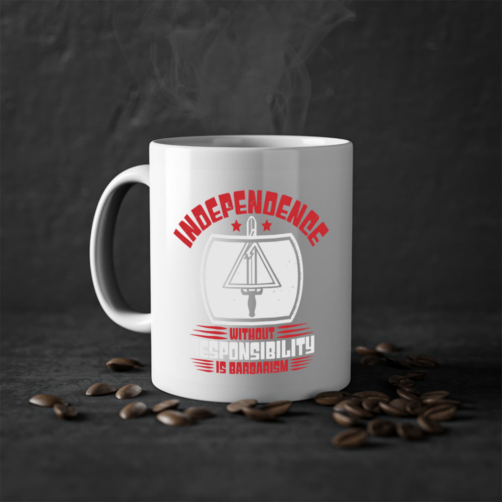 Independence without responsibility Style 28#- 4th Of July-Mug / Coffee Cup