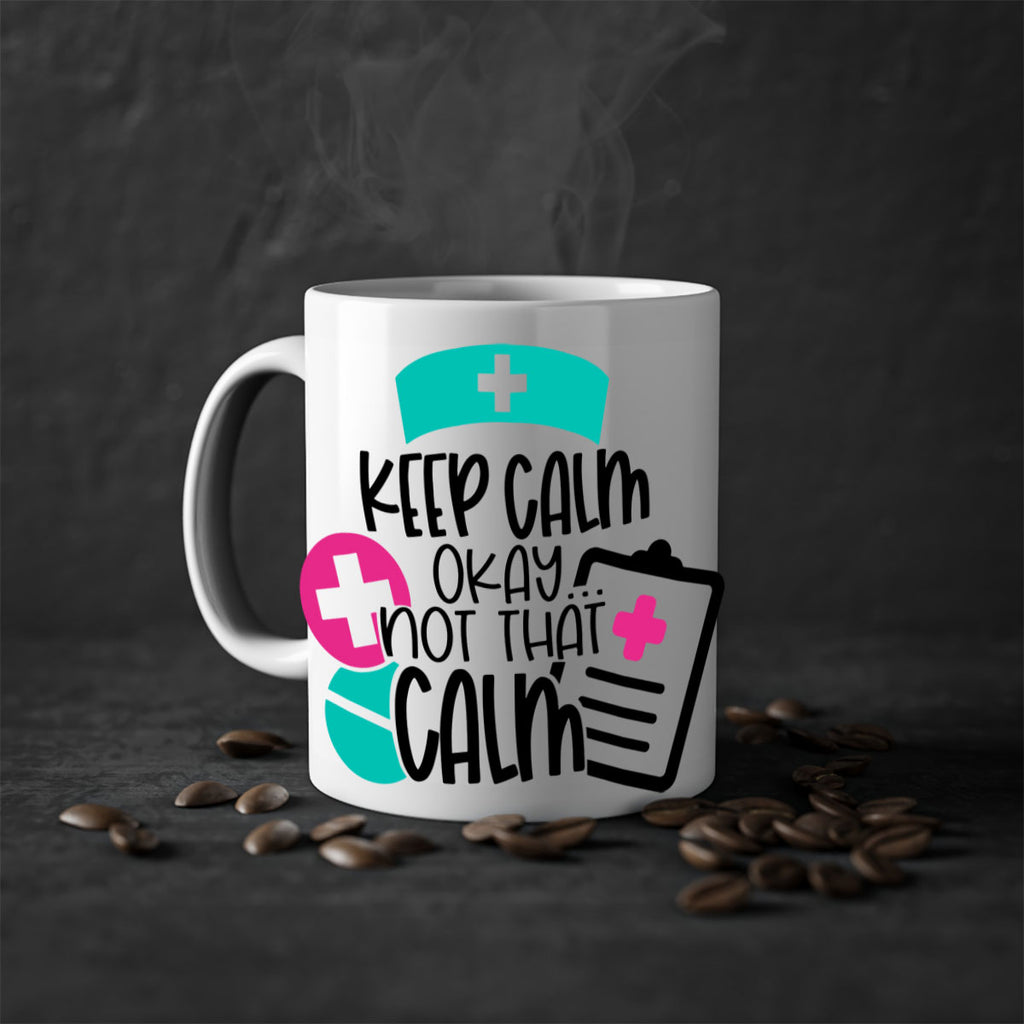 Keep Calm Okay Not That Calm Style Style 144#- nurse-Mug / Coffee Cup