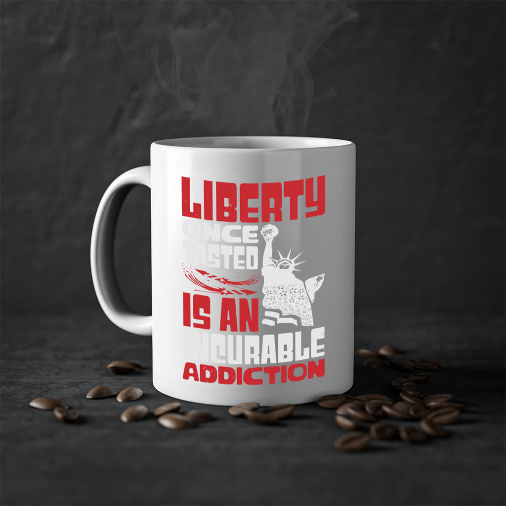 Liberty once tasted is an addiction Style 34#- 4th Of July-Mug / Coffee Cup