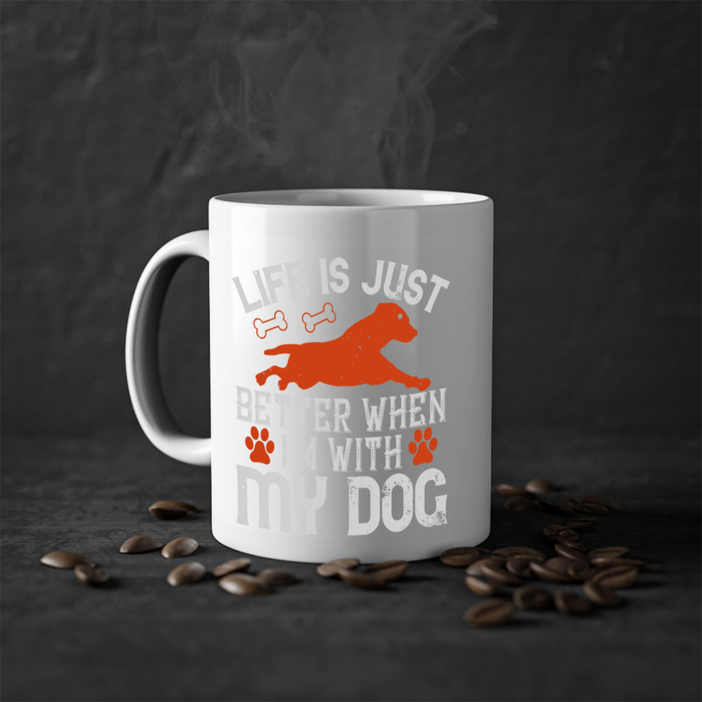 Life is Just better when im with my dog Style 171#- Dog-Mug / Coffee Cup