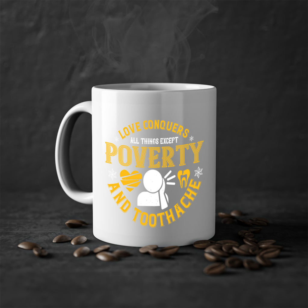 Love conquers all things except poverty and toothache Style 26#- dentist-Mug / Coffee Cup