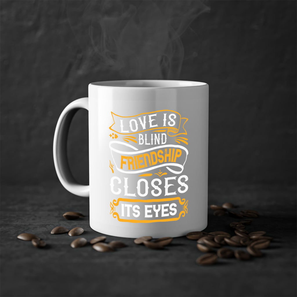 Love is blind friendship closes its eyes Style 71#- best friend-Mug / Coffee Cup