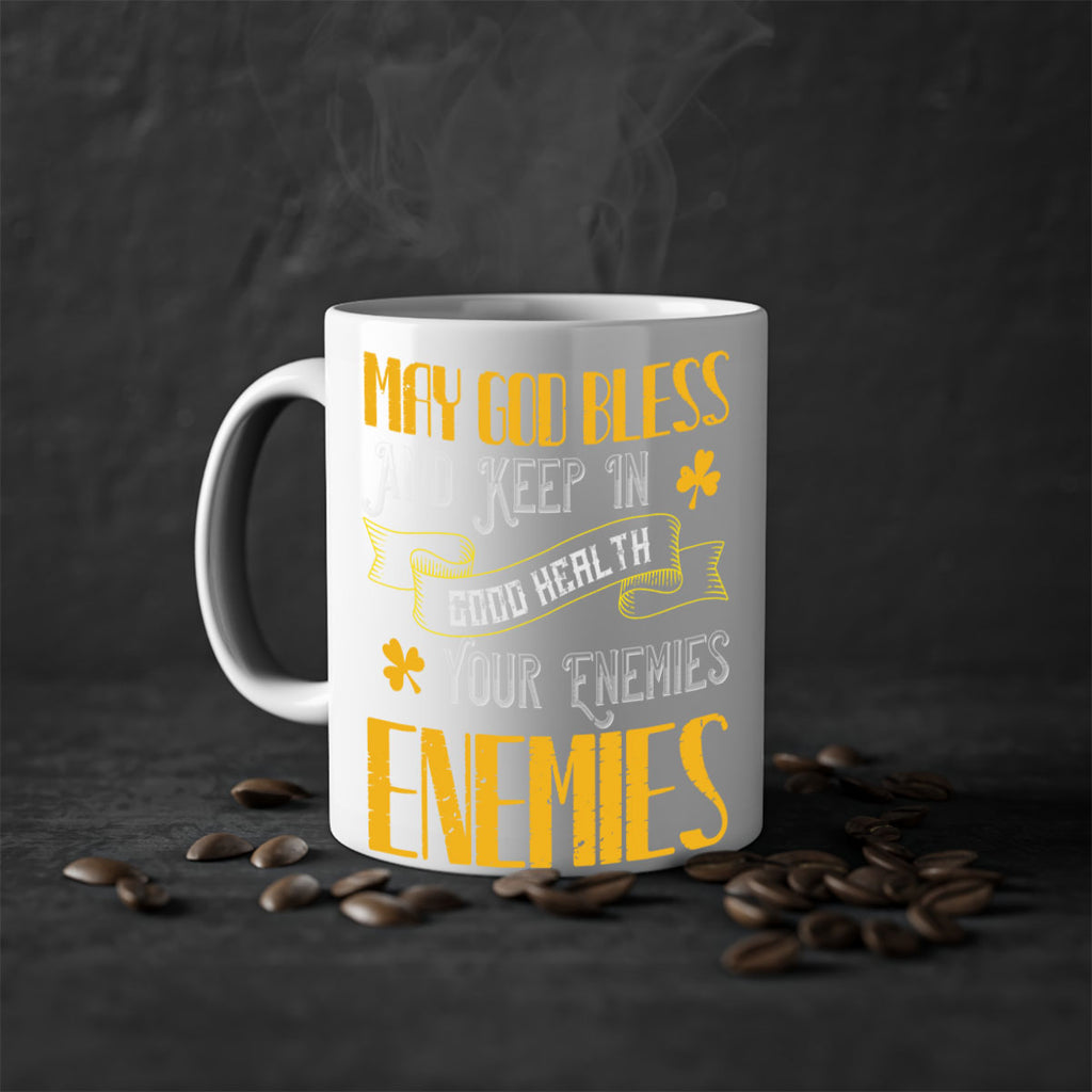 May God bless and keep in good health your enemies’ enemies Style 117#- St Patricks Day-Mug / Coffee Cup