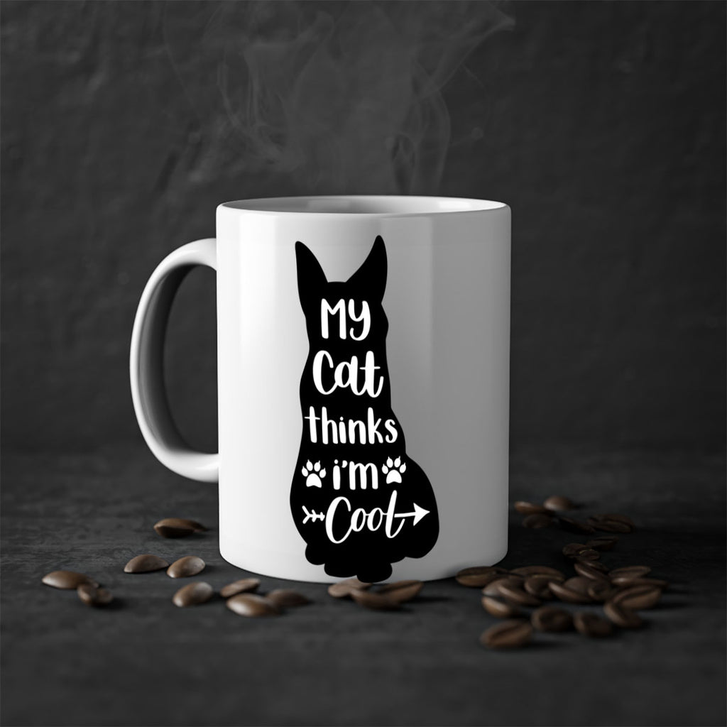 My Cat Thinks Im Cool Style 101#- cat-Mug / Coffee Cup