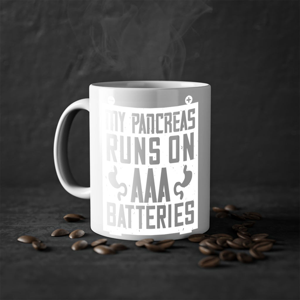 My Pancreas Runs On Aaa Batteries Style 20#- diabetes-Mug / Coffee Cup