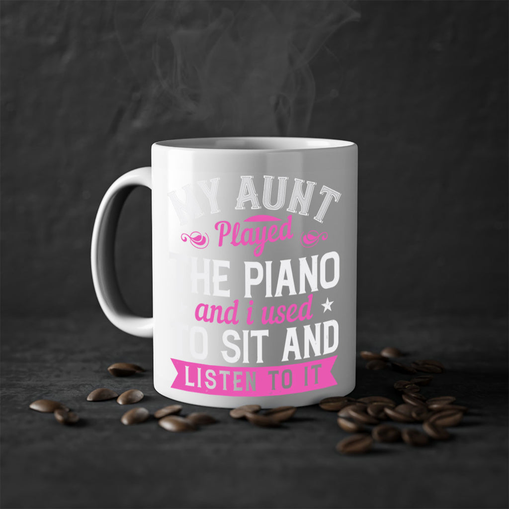 My aunt played the piano and I used to sit and listen to it Style 37#- aunt-Mug / Coffee Cup